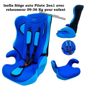 Siège auto rehausseur Pilote 2en1 09-36 Kg pour enfant